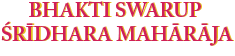Bhakti Swarup Sridhara Maharaja